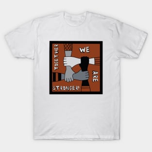 Together We Are Stronger T-Shirt